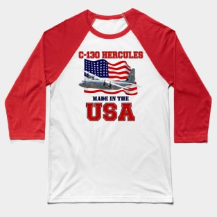 C-130 Hercules Made in the USA Baseball T-Shirt